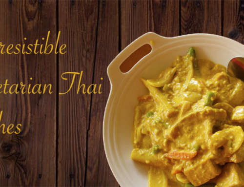 8 Irresistible Vegetarian Thai Dishes to try